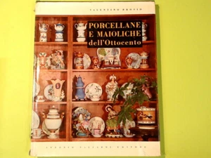 PORCELLANE E MAIOLICHE ITALIANE DELL' OTTOCENTO BROSIO VALLARDI 1962 - Foto 1 di 1