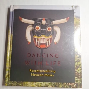 Dancing With Life : Recontextualizing Mexican Masks, Hardcover by Shlossberg,... - Picture 1 of 7