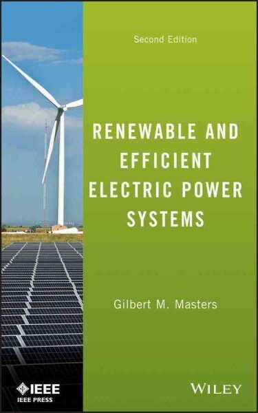 Renewable and Efficient Electric Power Systems, Hardcover by Masters, Gilbert...