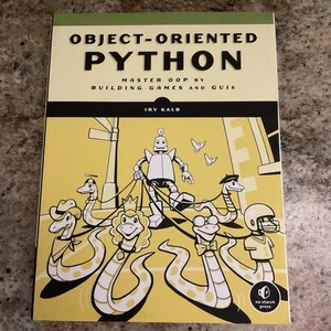 Object-Oriented Python: Master OOP by Building Games and GUIs - Kalb, Irv - Picture 1 of 3