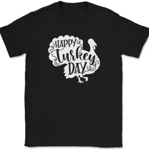 Happy Turkey Day T-Shirt Funny Thanksgiving Holiday Turkey Dinner Food Tee - Picture 1 of 10