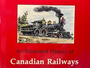 Illustrated History of Canadian Railways Mika, Nick and Helma. 1986 - Bild 1 von 1