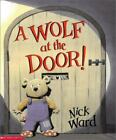 A Wolf At The Door - 0439314534, Nick Ward, paperback