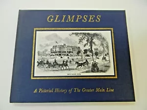 GLIMPSES A PICTORIAL HISTORY OF THE GREATER MAIN LINE BY LOYD PAKRADOONI - Picture 1 of 5