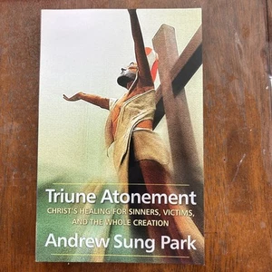 Triune Atonement : Christ's Healing for Sinners, Victims, and the Whole Creation - Picture 1 of 2