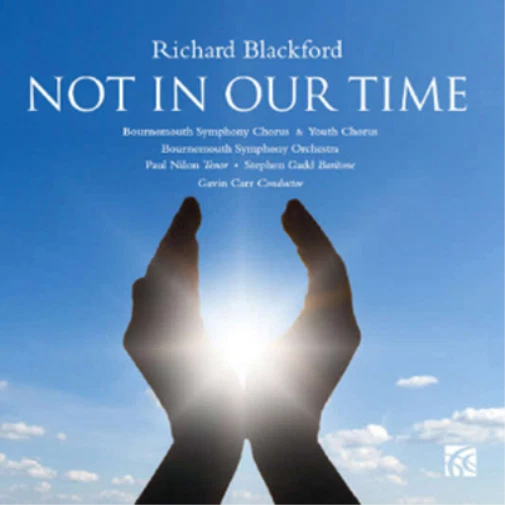 Richard Blackford Richard Blackford: Not in Our Time (CD) Album - Bild 1 von 1