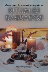 Rituales sagrados: Gu?a para la conexi?n espiritual by Miguel ?ngel Segura Paper - Picture 1 of 1
