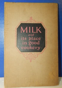 Antique Cookbook Milk And It’s Place In Good Cookery 1926 Illustrated - Picture 1 of 10