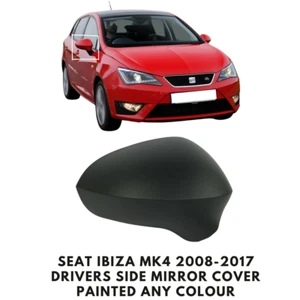 Door Wing Mirror Cover Painted For Seat Ibiza 2008-2017 Drivers Side Right - Picture 1 of 4