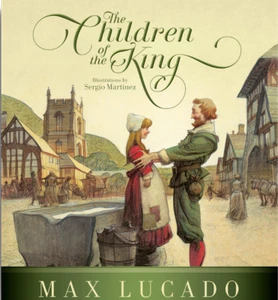 NEW The Children of the King Christian Hardcover Kids Story Book By Max Lucado - Imagen 1 de 3
