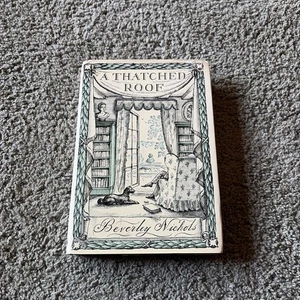 A Thatched Roof by Beverley Nichols 2005 HC Edition GOOD Facsimile First - Picture 1 of 10