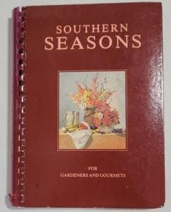 1982 Southern Seasons Cookbook for Gardeners and Gourmets Winston Salem NC  - Imagen 1 de 6