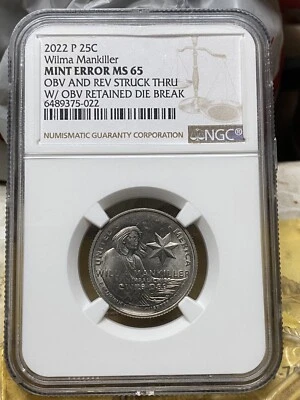 2022 p Wilma Mankiller Quarter OBV AND REV  Error NGC MS65 Mint State Die Break - Image 1 of 4