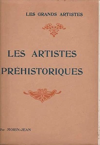 Morin-Jean - LES ARTISTES PREHISTORIQUES - Laurens - 1933 - Foto 1 di 1
