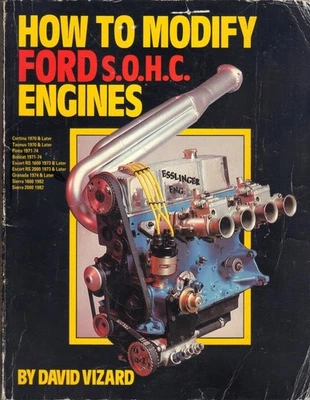 HOW TO MODIFY FORD SOHC ENGINES,DAVID VIZARD,ESCORT MEXICO,RS2000,PINTO,RS - Image 1 of 2