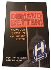 Demand Better! Revive Our Broken - Paperback, by Sanjaya Kumar MD - Acceptable - Foto 1 di 14