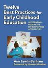 Twelve Best Practices For Early Childhood Education: Integrating Reggio And Othe