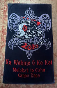 Vintage 2010 Hawaiian Canoe Race Beach Towel Na Wahine O Ke Kai Molokai to Oahu - Picture 1 of 5