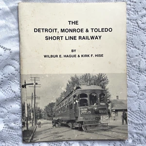 1986 DETROIT MONROE AND TOLEDO SHORT LINE RAILWAY Wilbur Hague Kirk Hise BOOK - Picture 1 of 10