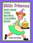 LITTLE PRINCESS EASY BAKE OVEN RECIPE & COLORING BOOK: 64 By Jane Romsey **NEW**