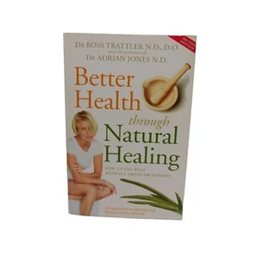 Better Health Through Natural Healing: How to Get Well Without Drugs or Surgery - Picture 1 of 7