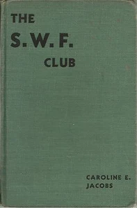 "The S. W. F. Club" by Caroline Jacobs (1912) Collectible Hardcover - Picture 1 of 4