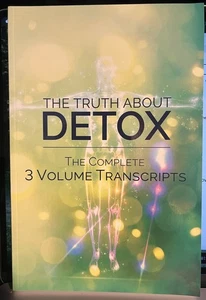 The Truth About Detox : The Complete 3 Volume Transcripts - Book only - Bild 1 von 1