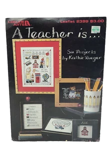 A Teacher Is by Kathie Rueger Leisure Arts Cross Stitch Pattern 612 School Craft - Picture 1 of 3