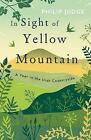 In Sight of Yellow Mountain: A Year in the Irish Countryside Philip Judge paperb
