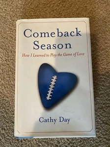 Comeback Season : How I Learned to Play the Game of Love by Cathy Day (AS NEW) - Imagen 1 de 1