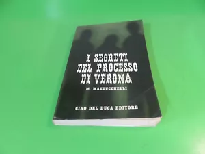FASCISMO MAZZUCCHELLI - I SEGRETI del PROCESSO di VERONA - Del Duca ed. 1963 - Imagen 1 de 13