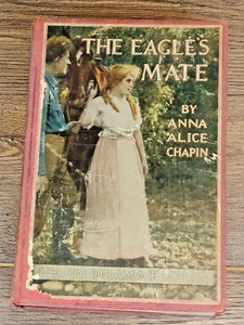 The Eagle’s Mate by Anna Alice Chaplin Photo Drama Edition 1914 HC Mary Pickford - Bild 1 von 7