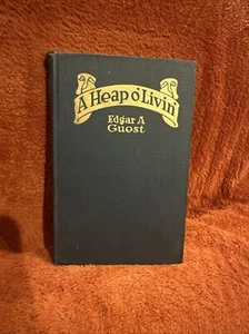 Vintage 1916 Book A HEAP OF LIVIN' by Edgar A Guest-Fun Folk Country Talkin' - Picture 1 of 13