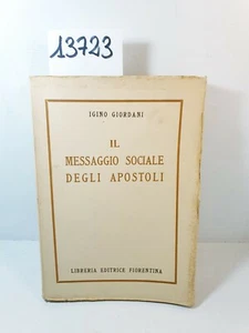 IL MESSAGGIO SOCIALE DEGLI APOSTOLI - Igino Giordani / Editrice Fiorentina 1937 - Picture 1 of 8