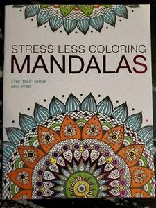 Stress Less Coloring Mandalas Adult Coloring Book- Free your Mind and Relax - Picture 1 of 2