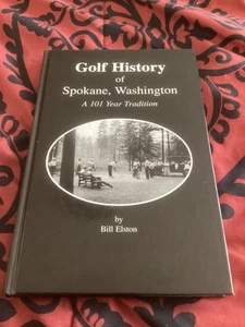 1st Edition Signed GOLF HISTORY SPOKANE WASHINGTON Bill Elston Hardcover Book - Picture 1 of 11