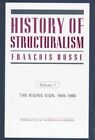 History of Structuralism: The Rising Sign, 1945-66 v. 1 (Contradictions of Moder