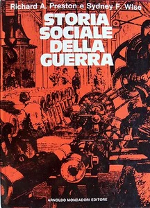 RICHARD ARTHUR PRESTON, SYDNEY F. WISE STORIA SOCIALE DELLA GUERRA MONDADORI '73 - Picture 1 of 1