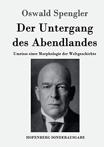 DER UNTERGANG DES ABENDLANDES: UMRISSE EINER MORPHOLOGIE By Oswald Spengler *VG* - Image 1 of 1