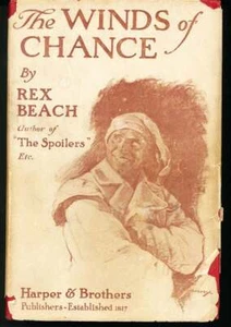 Rex Beach / The Winds of Chance 1st Edition - Foto 1 di 2
