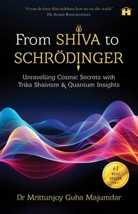 From Shiva to Schr�dinger: Unravelling Cosmic Secrets with Trika Shaivism & Qua, - Picture 1 of 1