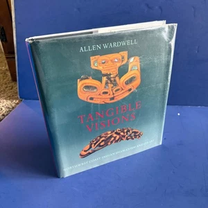 Tangible Visions: Northwest Coast Indian Shamanism and Its Art, Allen Wardwell - Foto 1 di 9