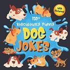 130+ Ridiculously Funny Dog Jokes: Hilarious & . Books<|