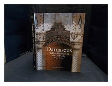 KEENAN, BRIGID Damascus : hidden treasures of the old city  2008 Hardcover