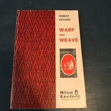 Warp and Weave Robert Leclerc Loom Instruction Nilus Leclerc 1972 Second Edition