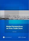 Feng Shujun Global Perspectives on Free Trade Zones (Hardback)