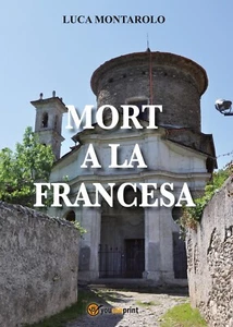 Mort a la francesa	 di Luca Montarolo,  2018,  Youcanprint - Picture 1 of 1