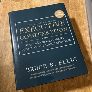The Complete Guide to Executive Compensation 3rd Edition Bruce R Ellig $150 MSRP - Foto 1 di 6