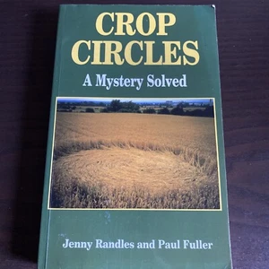 Crop Circles: A Mystery Solved by Fuller, Paul - Trade Paperback - Picture 1 of 2