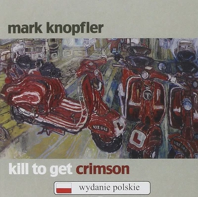 Mark Knopfler KILL TO GET CRIMSON (PL) (CD) (UK IMPORT) - Image 1 of 2